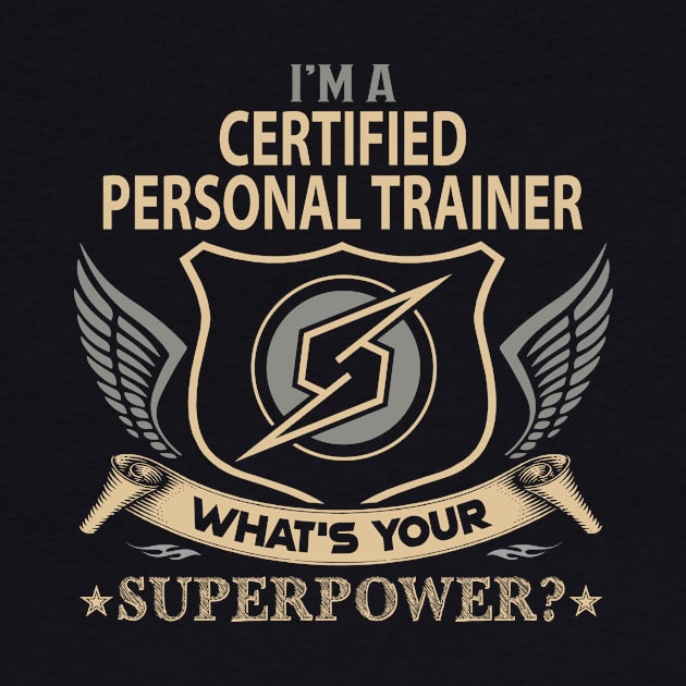 Certified Personal Trainer T Shirt - Superpower Gift Item Tee by Cosimiaart